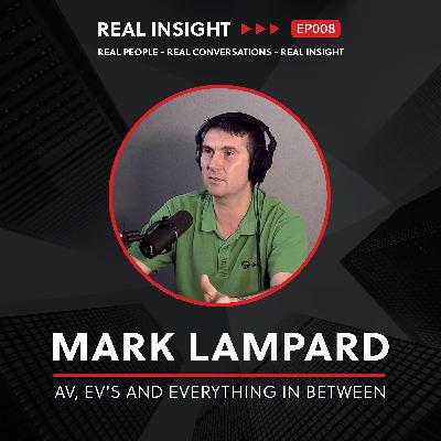 EP008 - Mark Lampard - AV, EV's and everything in between