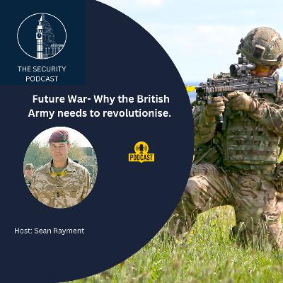Future War: Why the British Army needs to revolutionise - Col (Retd) Harry Fullerton OBE