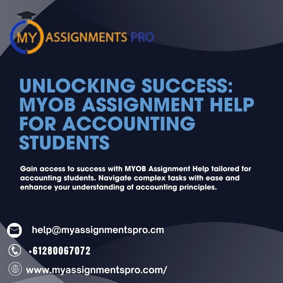 Unlocking Academic Achievement: What Can MYOB Assignment Help Offer Students?
