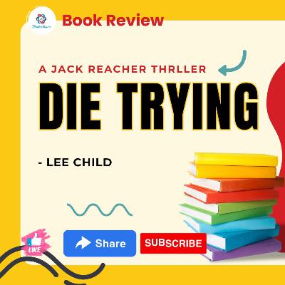 Die Trying - Jack Reacher Book - 2 By Lee Child | Personal Book Review | ThinkerViews