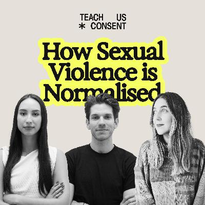 Teach Us: How Sexual Violence is Normalised