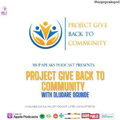 Season 4; Episode 9 - Project Give Back To Community, with Oludare Ogunde