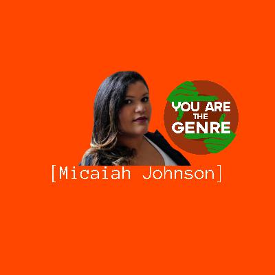 [Micaiah Johnson] Is The Genre