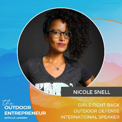 #30. Nicole Snell: Outdoor Self Defense & Safety, Solo Adventuring, and the Power of Public Speaking
