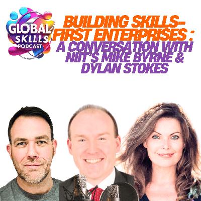 Building Skills-First Enterprises : A Conversation with NIIT’s Mike Byrne & Dylan Stoke Building Skills-First Enterprises : A Conversation with NIIT’s Mike Byrne & Dylan Stoke