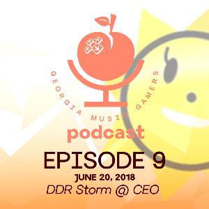 Ep. 9 - DDR STORM @ CEO - 06/20/2018