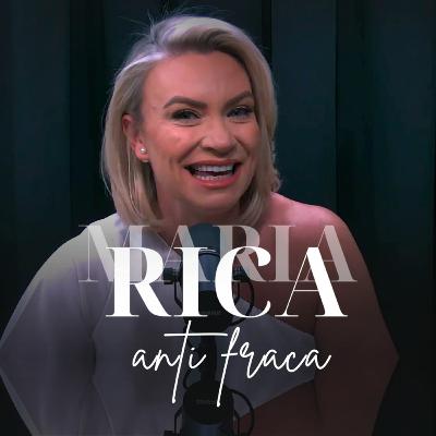 COMO TRANSFORMAR SEU TALENTO EM DINHEIRO - MARIA RICA PODCAST #11