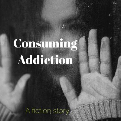 Consuming Addiction