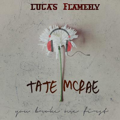Tate McRae - You Broke Me First (Lucas Flamefly Emotional Blanket Club Mix) Tate McRae - You Broke Me First (Lucas Flamefly Emotional Blanket Club Mix)