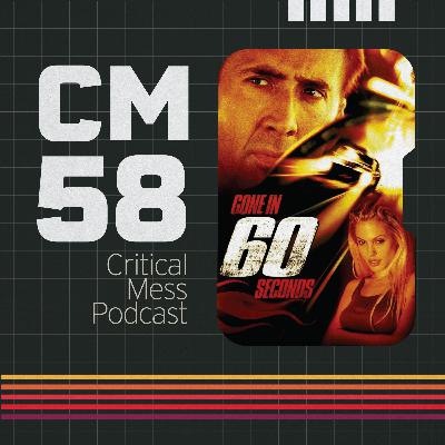 Gone in 60 Seconds | Episode 058 Critical Mess Movie Podcast Gone in 60 Seconds | Episode 058 Critical Mess Movie Podcast
