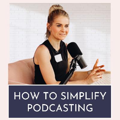 How to Simplify Podcasting