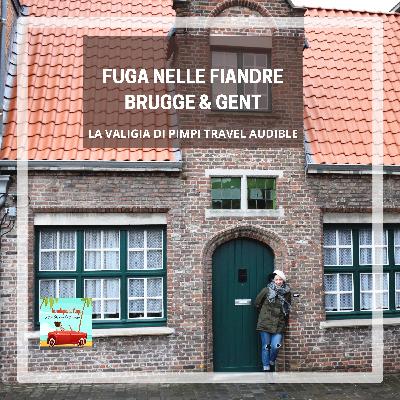 Fuga nelle Fiandre: Brugge & Gent Fuga nelle Fiandre: Brugge & Gent