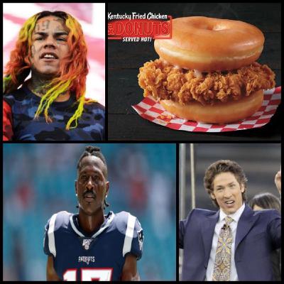 Episode 49 - Joel Osteen Opens His Doors, Nike Drops Antonio Brown, Tekashi 69 Tells All, KFC Enters Chicken Sandwich War, Drake and Celine