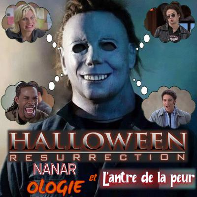 Nanarologie - Halloween : Resurrection (feat. L'Antre de la peur)