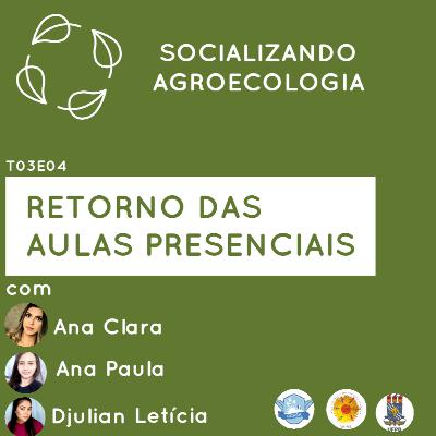 T03E04 - Retorno das aulas presenciais