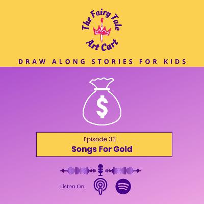 Songs For Gold: A Draw Along Story For Kids