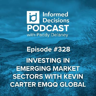 Investing in Emerging Market Sectors with Kevin Carter EMQQ Global Investing in Emerging Market Sectors with Kevin Carter EMQQ Global