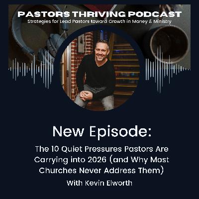 092 - The 10 Quiet Pressures Pastors Are Carrying into 2026 (and Why Most Churches Never Address Them) 092 - The 10 Quiet Pressures Pastors Are Carrying into 2026 (and Why Most Churches Never Address Them)