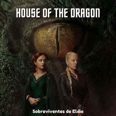 SdE #71 - House of the Dragon