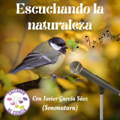 12. Escuchando a la naturaleza. Con Javier García
