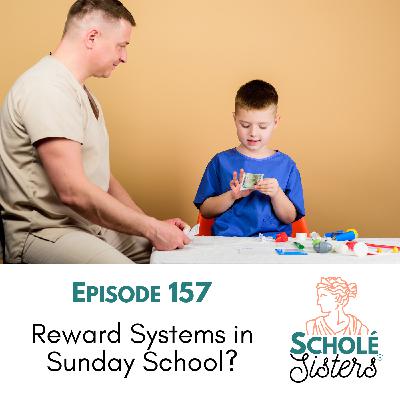 SS #157: Reward Systems in Sunday School?