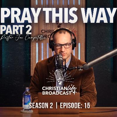 S2E15 | PRAY THIS WAY PT. 2 S2E15 | PRAY THIS WAY PT. 2