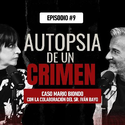 Episodio #9 Caso Biondo: nuevas pruebas con Iván Bayo
