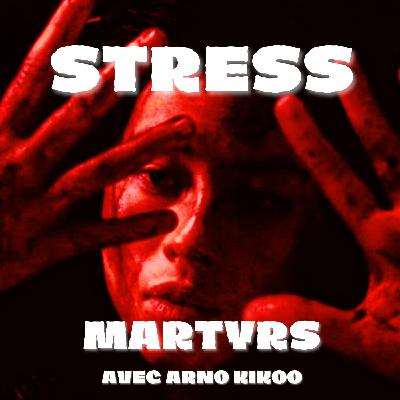 Épisode 7 : Martyrs (2008) avec Arno Kikoo