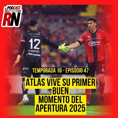 ATLAS SE VA A DESCANSO POR FECHA FIFA EN SU MEJOR VERSIÓN DEL AÑO | EL PODCAST DEL ROJINEGRO