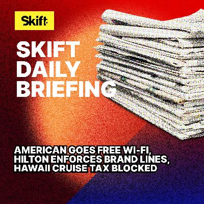 American Goes Free Wi-Fi, Hilton Enforces Brand Lines, Hawaii Cruise Tax Blocked