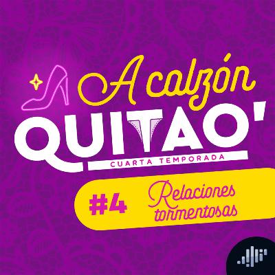 Relaciones tormentosas | A Calzón Quita'o