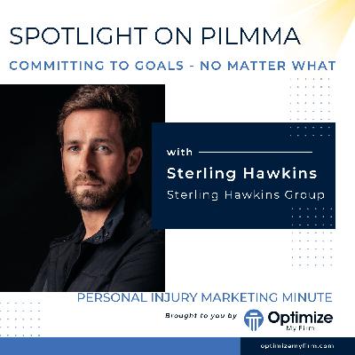 Committing to Goals - No Matter What - Sterling Hawkins - PILMMA Spotlight 2025