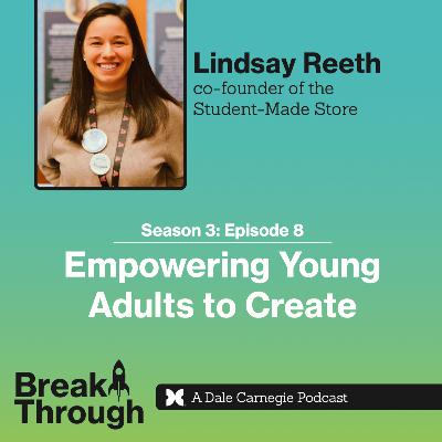 Season 3: Episode 8- Empowering Young Adults to Create with Lindsay Reeth Season 3: Episode 8- Empowering Young Adults to Create with Lindsay Reeth