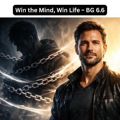 Win the Mind, Win Life | Bhagavad Gita Chapter 6 Shlok 6 Explained Hindi Win the Mind, Win Life | Bhagavad Gita Chapter 6 Shlok 6 Explained Hindi
