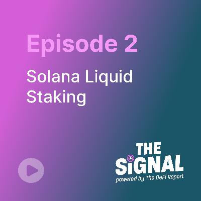 Episode 2: Solana Liquid Staking