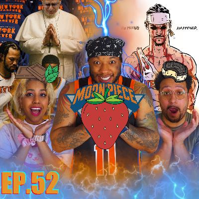 "Power Of God, Anime & Jalen Brunson On Our Side" | Moon Piece Podcast #52