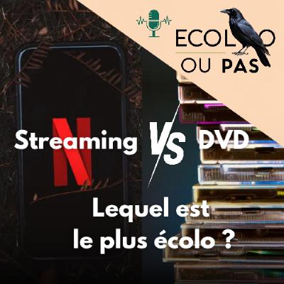Streaming VS DVD - Lequel est vraiment plus écolo ?