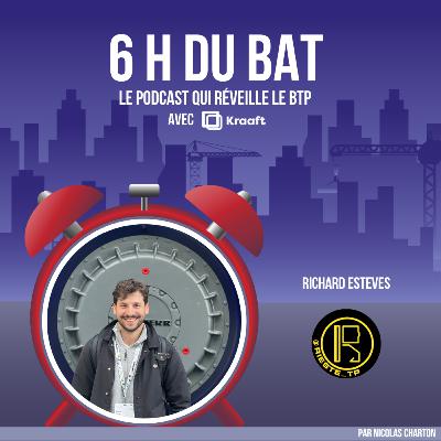 #76 - Le conducteur travaux aux multiples casquettes - Richard Esteves