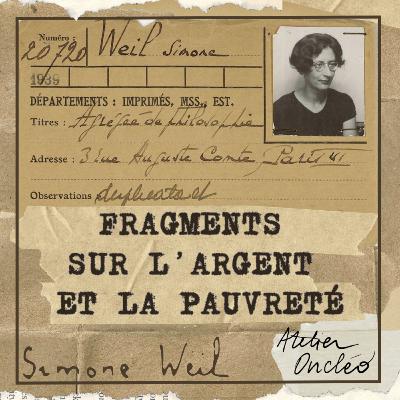 Simone Weil • Fragments sur l'argent (et la pauvreté)
