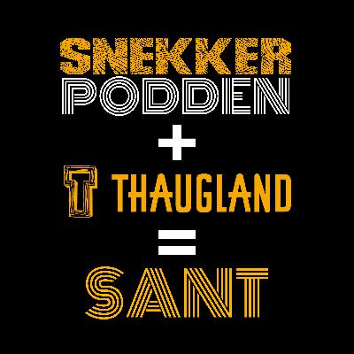 Snekkerpodden + Thaugland = Sant Snekkerpodden + Thaugland = Sant