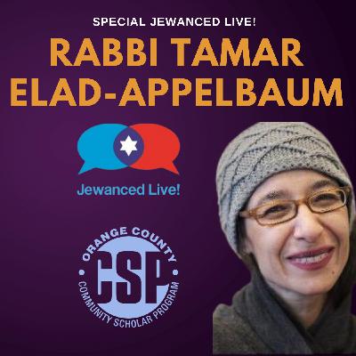 #51 Rabbi Tamar Elad-Appelbaum - Founder, Kehilat ZION & Jewish Spiritual Innovator