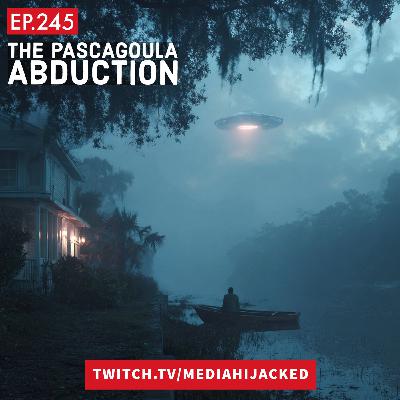 EP.245 The Pascagoula Abduction EP.245 The Pascagoula Abduction