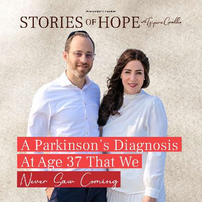 How This Couple Is Fighting Parkinson’s — Together | Tania & Amit Friedlander on Stories of Hope