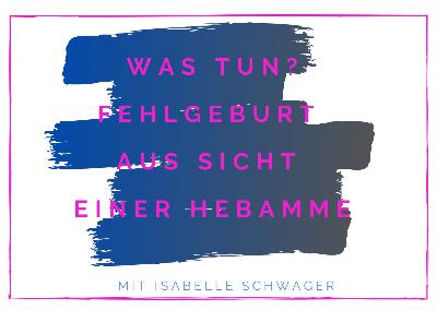 Episode 03: Die Fehlgeburt aus Hebammen- Sicht Episode 03: Die Fehlgeburt aus Hebammen- Sicht