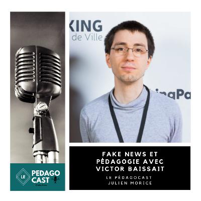 #47 - Fake news et pédagogie avec Victor Baissait