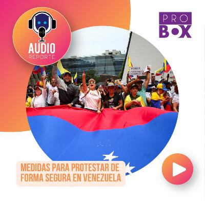 Medidas para Protestar de Forma Segura en Venezuela