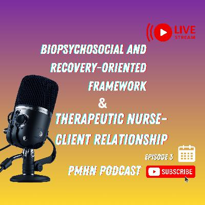 Biopsychosocial and Recovery oriented framework, Therapeutic nurse client relationship