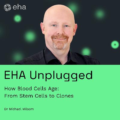 How Blood Cells Age: From Stem Cells to Clones (with Dr Michael Milsom)