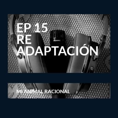 Ep 15 Re adaptación