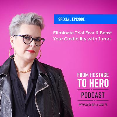 [SPECIAL EPISODE] – Eliminate Trial Fear & Boost Your Credibility with Jurors